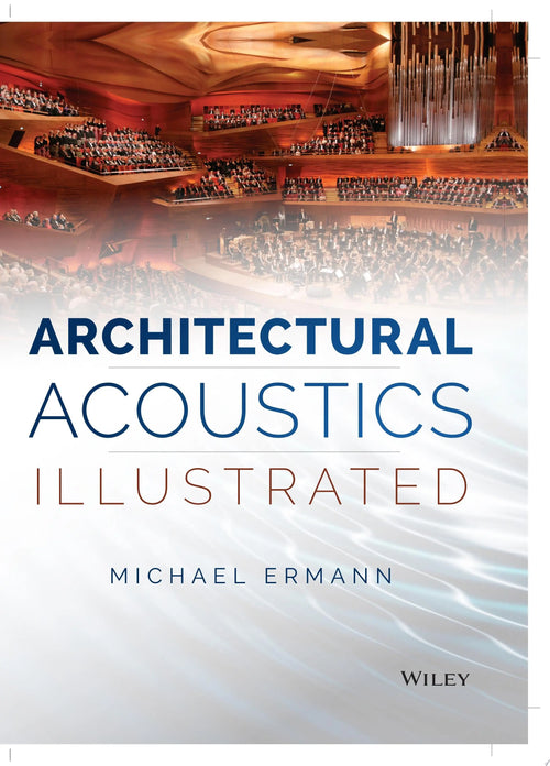 Architectural Acoustics Illustrated by Michael Ermann