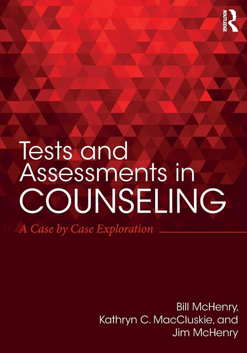 Tests and Assessments in Counseling A Case by Case Exploration by Bill McHenry