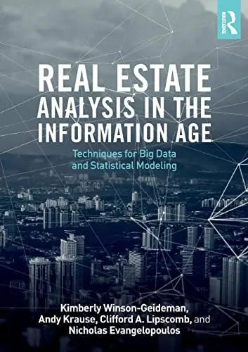 Real Estate Analysis in the Information Age Techniques for Big Data and Statistical Modelling by Kimberly – book cover