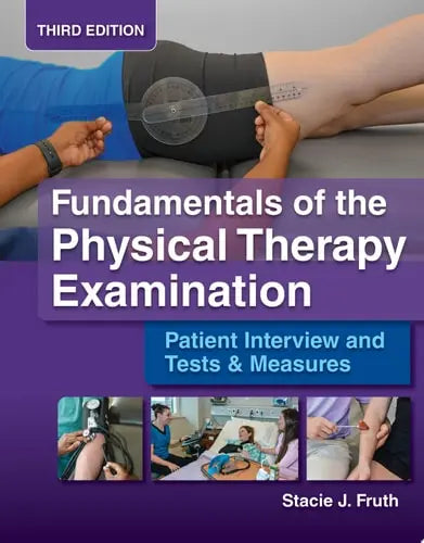 Fundamentals of the Physical Therapy Examination: Patient Interview and Tests & Measures Jones & Bartlett Learning