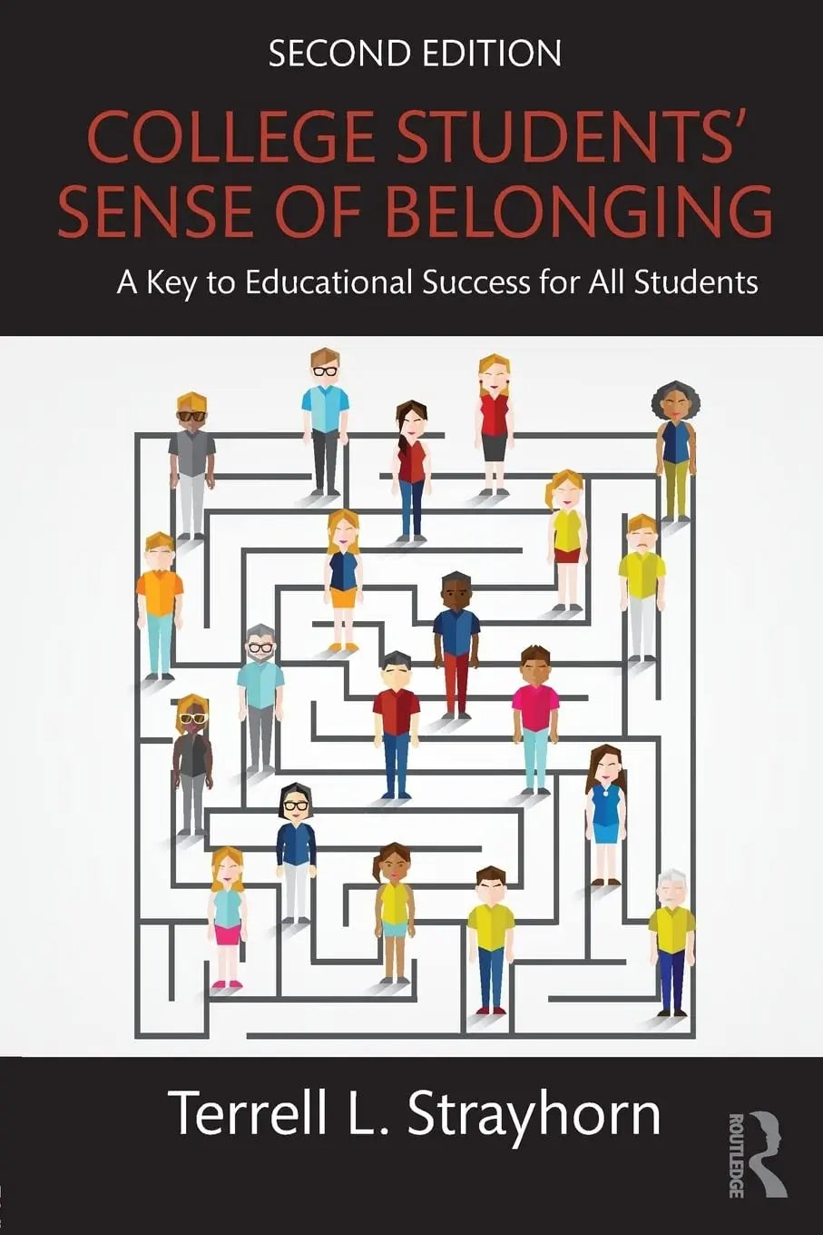 College Students' Sense of Belonging A Key to Educational Success for All Students by Terrell L. Strayhorn – book cover