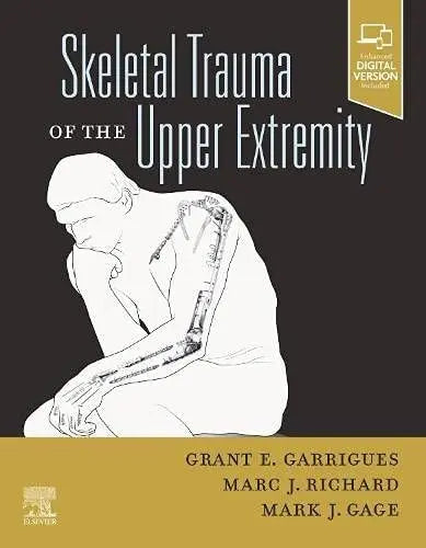 Skeletal Trauma of the Upper Extremity by Grant E. Garrigues
