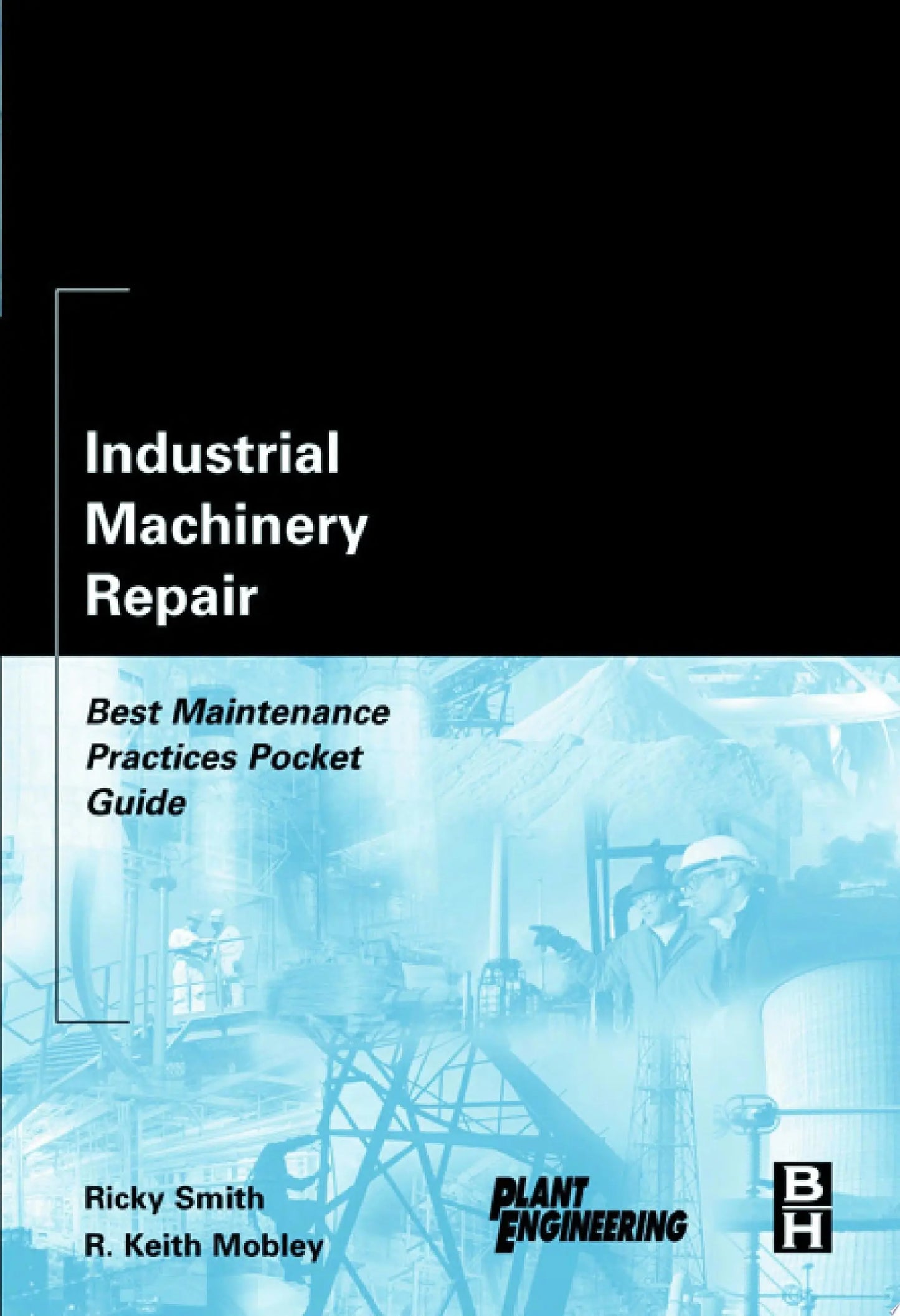Industrial Machinery Repair: Best Maintenance Practices Pocket Guide by Smith – book cover