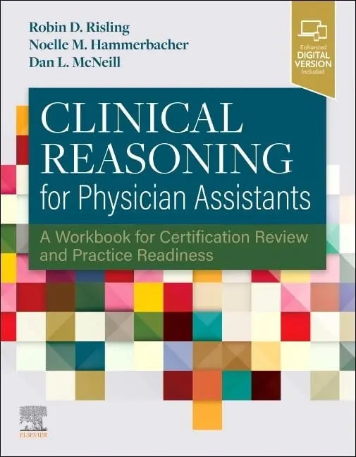 Clinical Reasoning for Physician Assistants A Workbook for Certification Review and Practice Readiness by – book cover