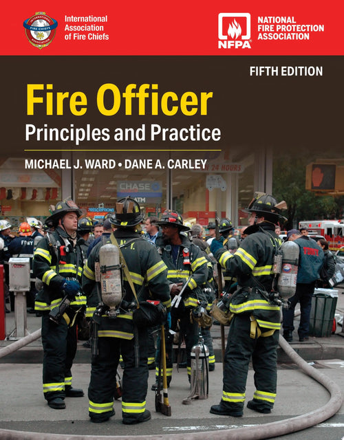 Fire Officer: Principles and Practice by Michael J. Ward