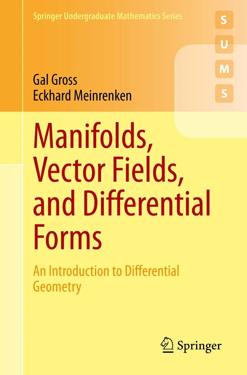 Manifolds, Vector Fields, and Differential Forms An Introduction to Differential Geometry by Gal Gross – book cover