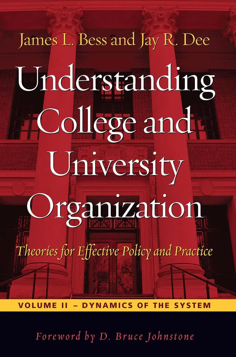 Understanding College and University Organization Theories for Effective Policy and Practice; Volume II: – book cover
