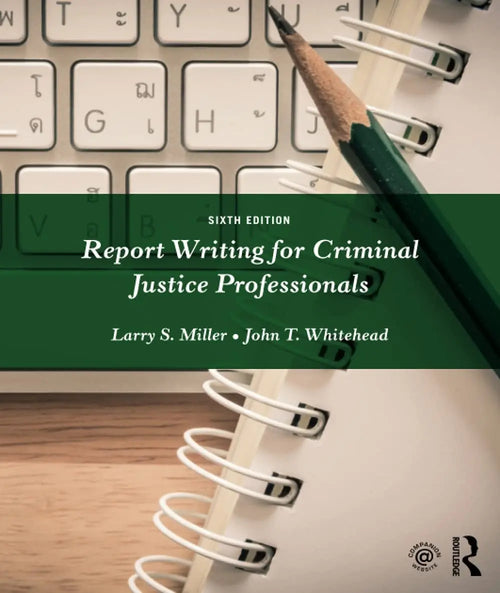 Report Writing for Criminal Justice Professionals by Larry Miller