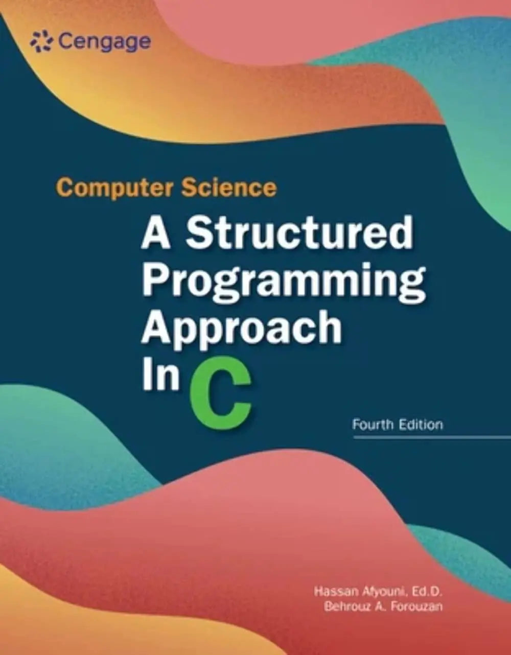 Computer Science A Structured Programming Approach in C by Behrouz A. Forouzan – book cover