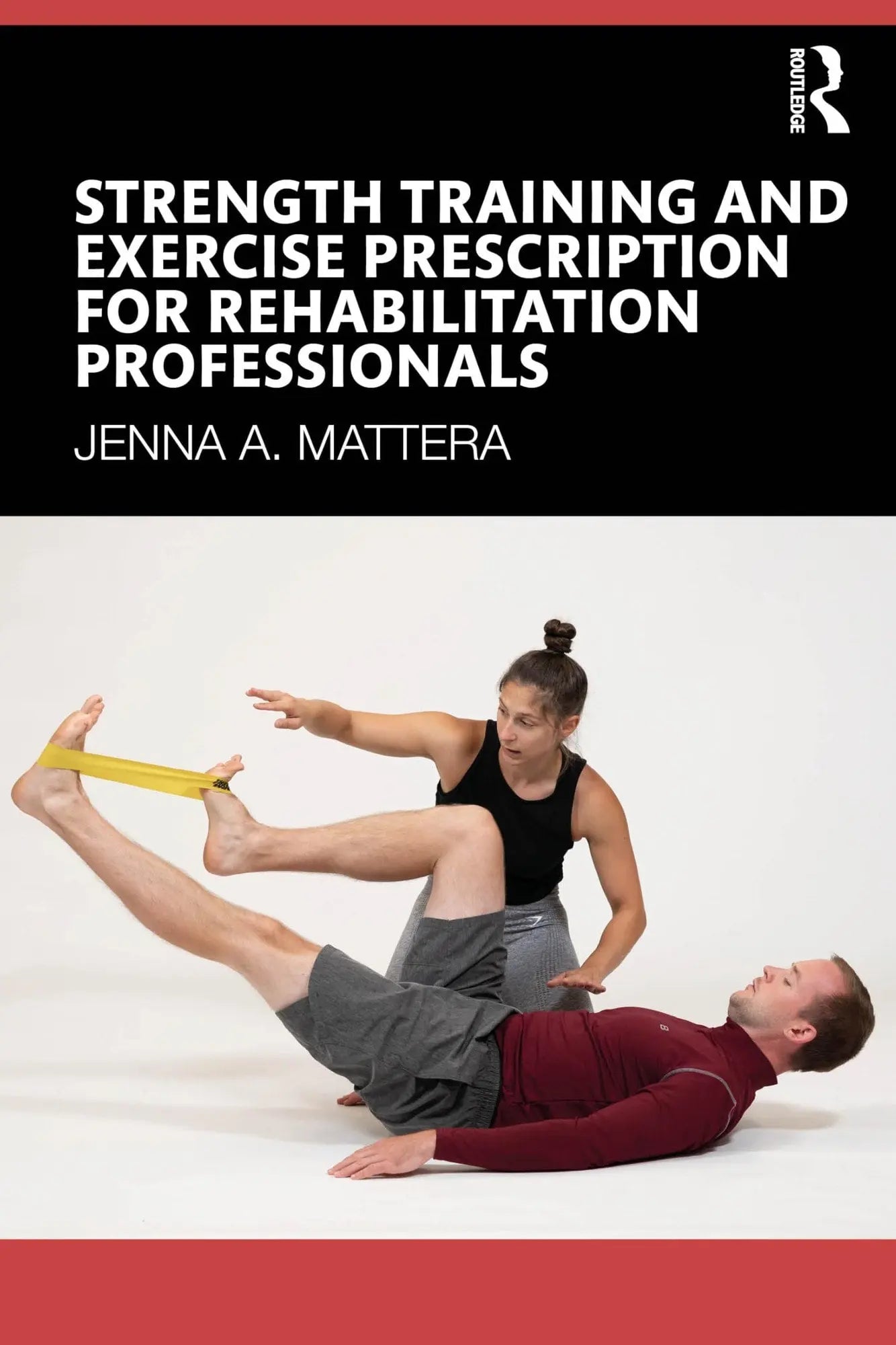 Strength Training and Exercise Prescription for Rehabilitation Professionals An Evidence-Based, Therapeutic – book cover