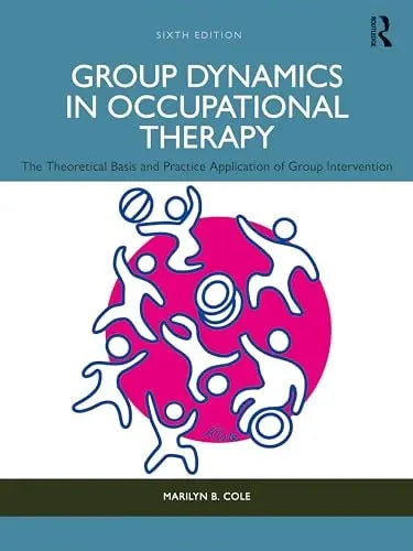Group Dynamics in Occupational Therapy The Theoretical Basis and Practice Application of Group Intervention – book cover