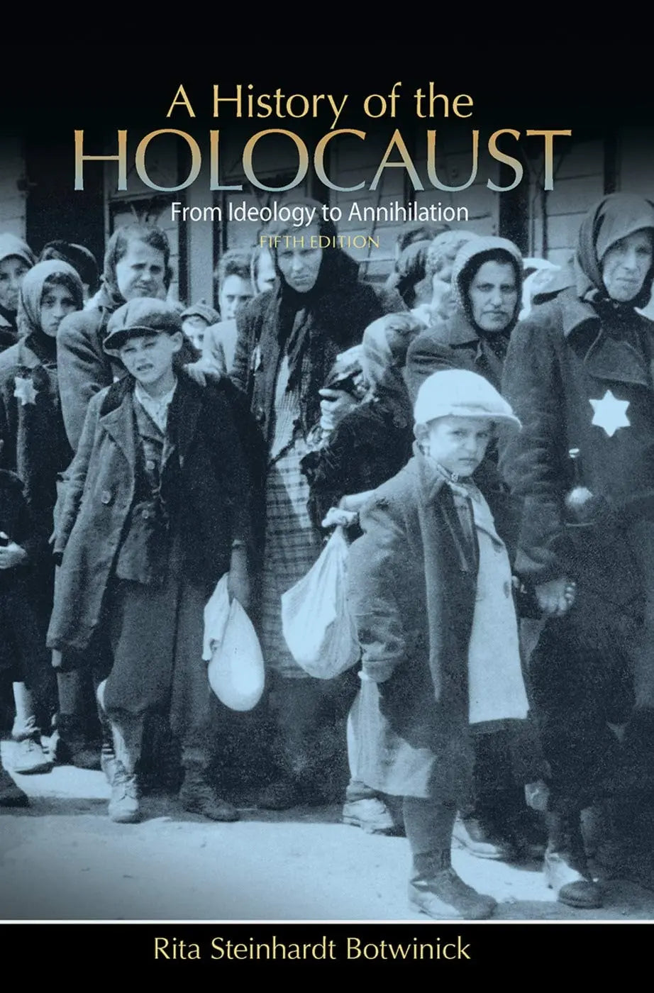 A History of the Holocaust From Ideology to Annihilation by Rita S. Botwinick – book cover