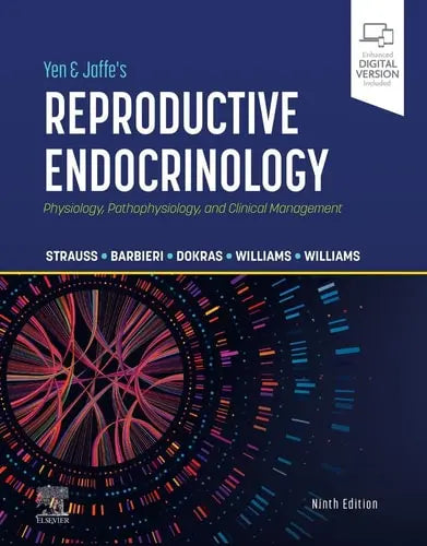 Yen and Jaffe's Reproductive Endocrinology Physiology, Pathophysiology, and Clinical Management