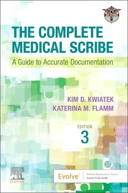 The Complete Medical Scribe A Guide to Accurate Documentation by ABC Scribes – book cover