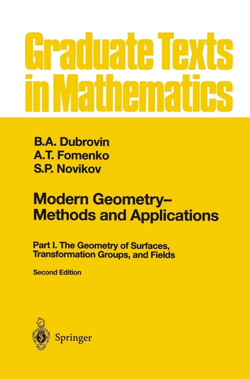 Modern Geometry — Methods and Applications Part I: The Geometry of Surfaces, Transformation Groups, and Fields