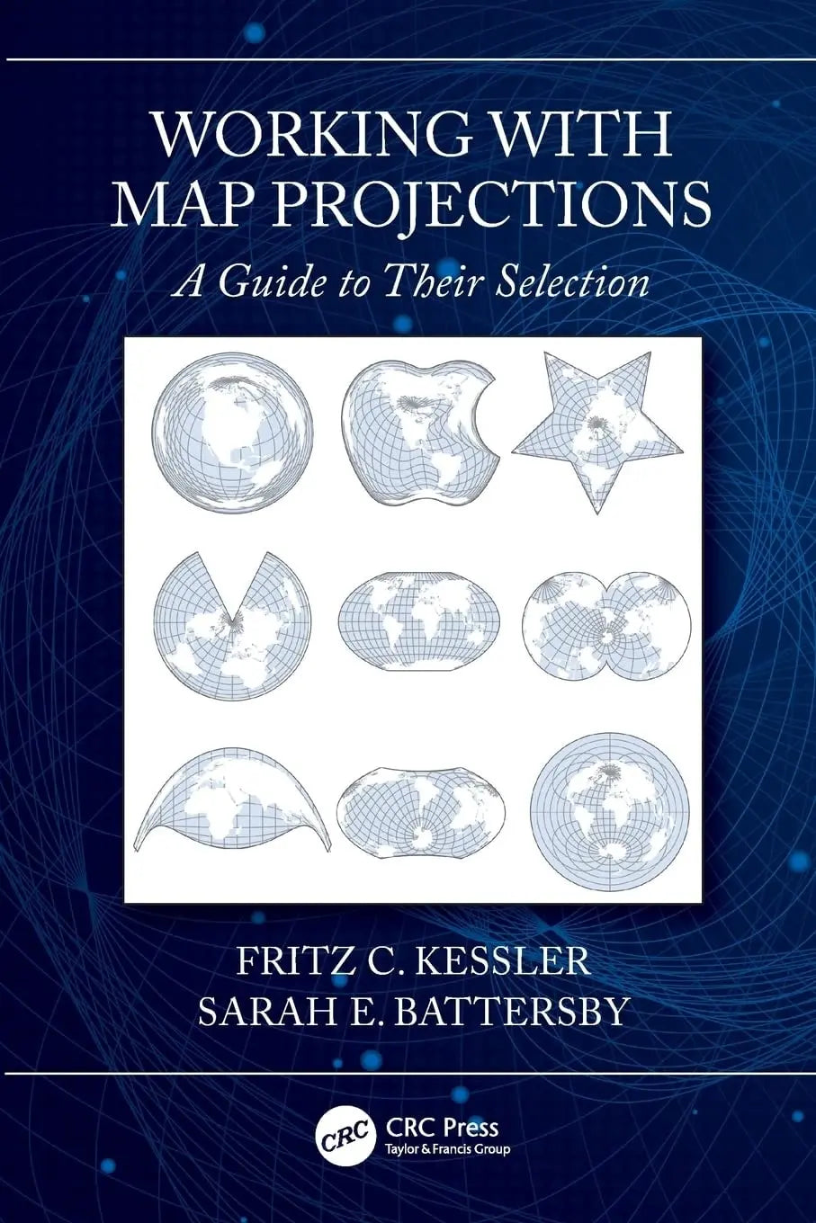 Working with Map Projections A Guide to Their Selection by Fritz Kessler – book cover