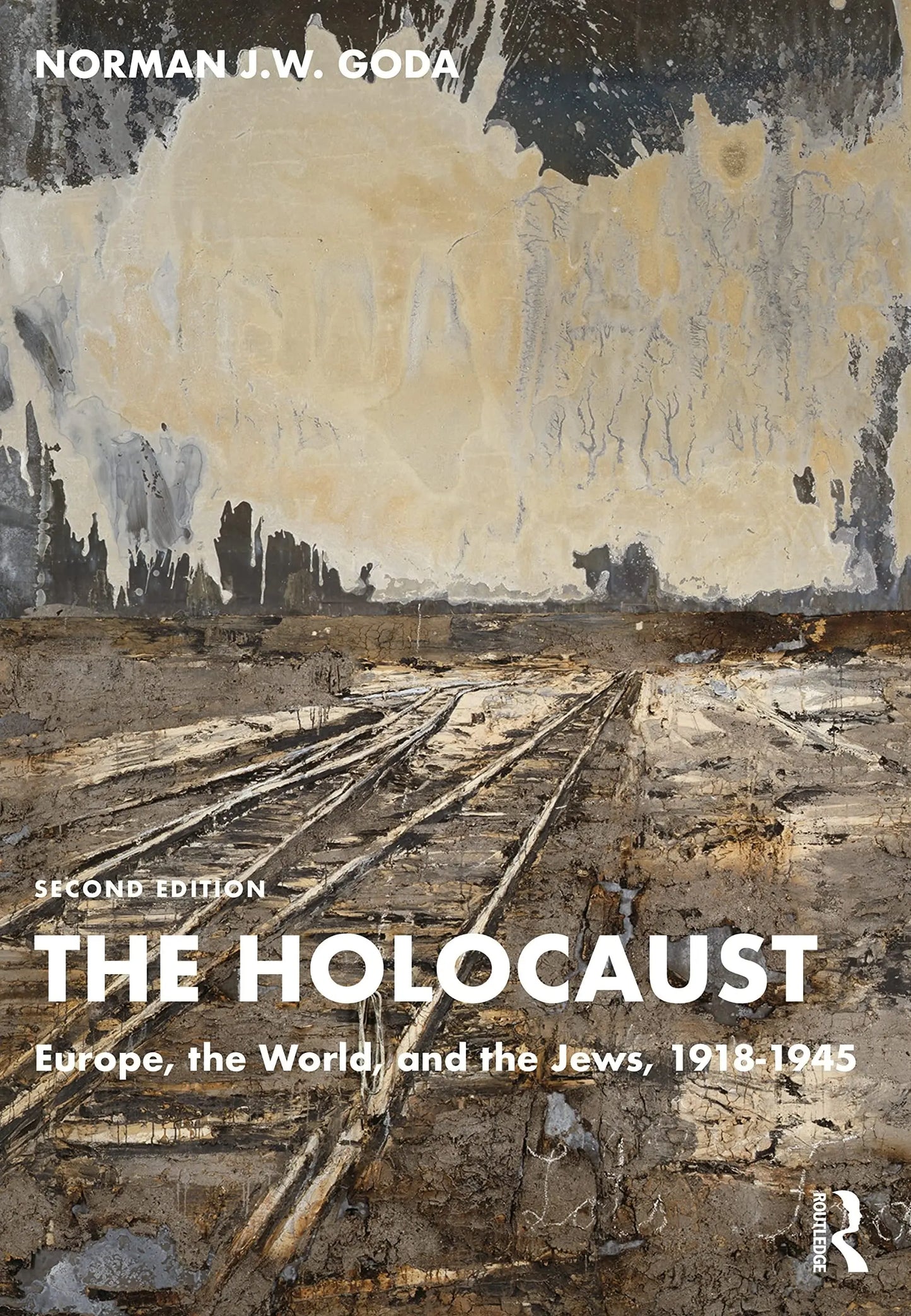 The Holocaust Europe, the World, and the Jews, 1918-1945 by Norman J. W. Goda – book cover