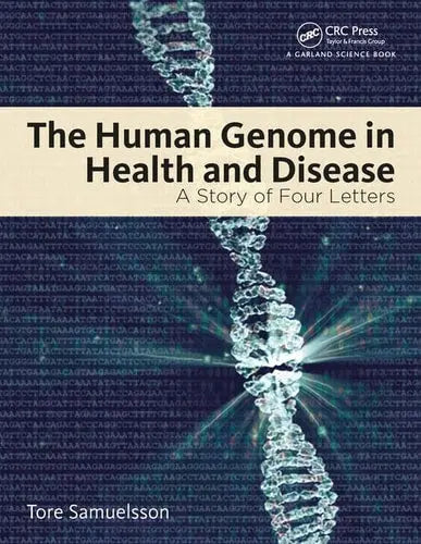 The Human Genome in Health and Disease A Story of Four Letters CRC Press