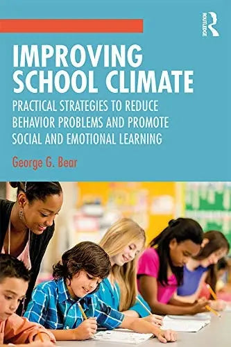 Improving School Climate Practical Strategies to Reduce Behavior Problems and Promote Social and Emotional Learning