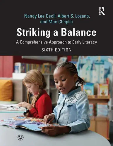 Striking a Balance A Comprehensive Approach to Early Literacy Taylor & Francis Group