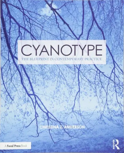 Cyanotype The Blueprint in Contemporary Practice Routledge