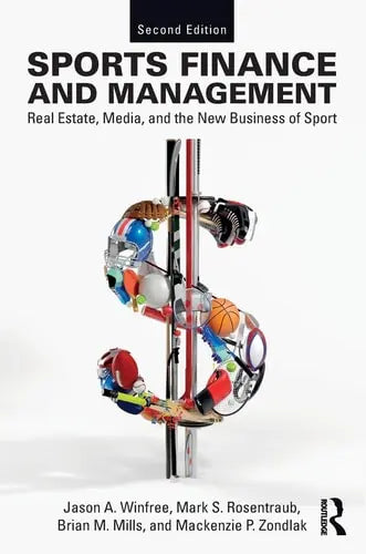 Sports Finance and Management Real Estate, Media, and the New Business of Sport