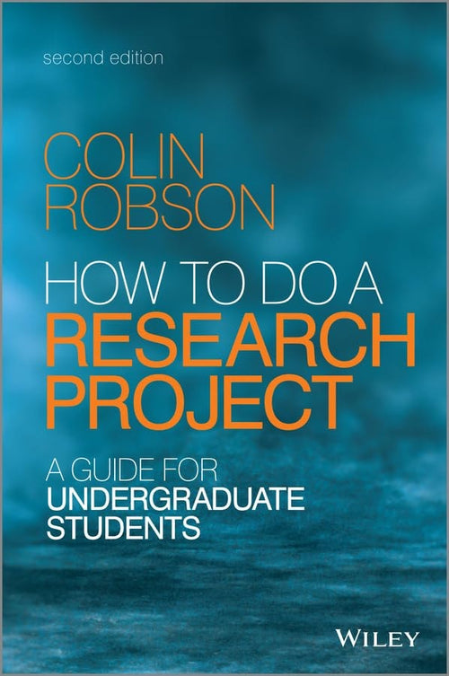 How to do a Research Project A Guide for Undergraduate Students by Colin Robson