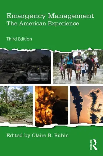 Emergency Management The American Experience by Claire B. Rubin