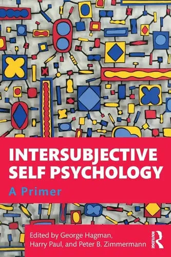 Intersubjective Self Psychology A Primer Routledge, Taylor & Francis Group