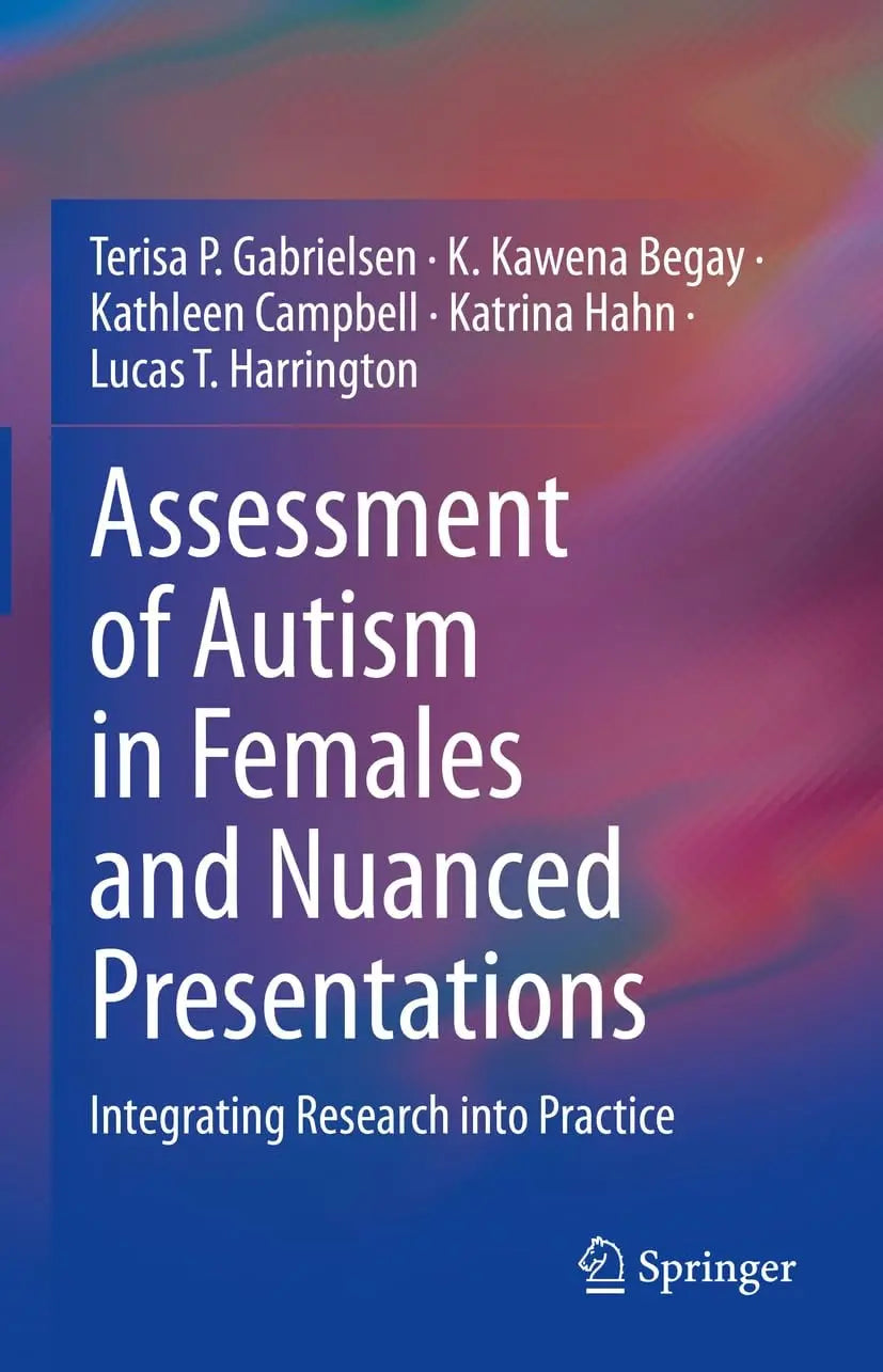 Assessment of Autism in Females and Nuanced Presentations Integrating Research into Practice by Terisa P. – book cover