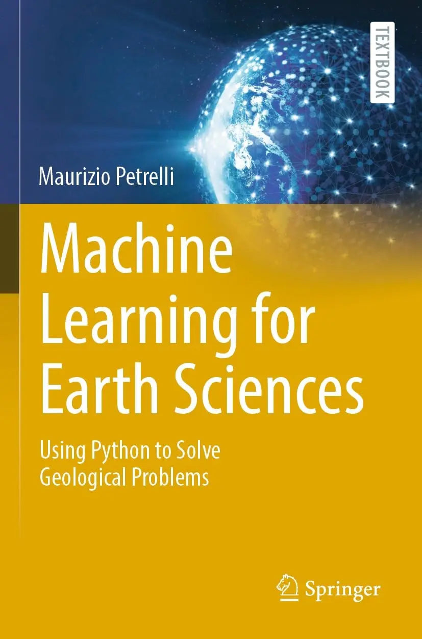 Machine Learning for Earth Sciences Using Python to Solve Geological Problems by Maurizio Petrelli – book cover