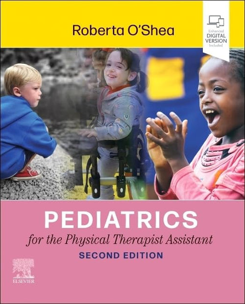 Pediatrics for the Physical Therapist Assistant by Roberta O'Shea