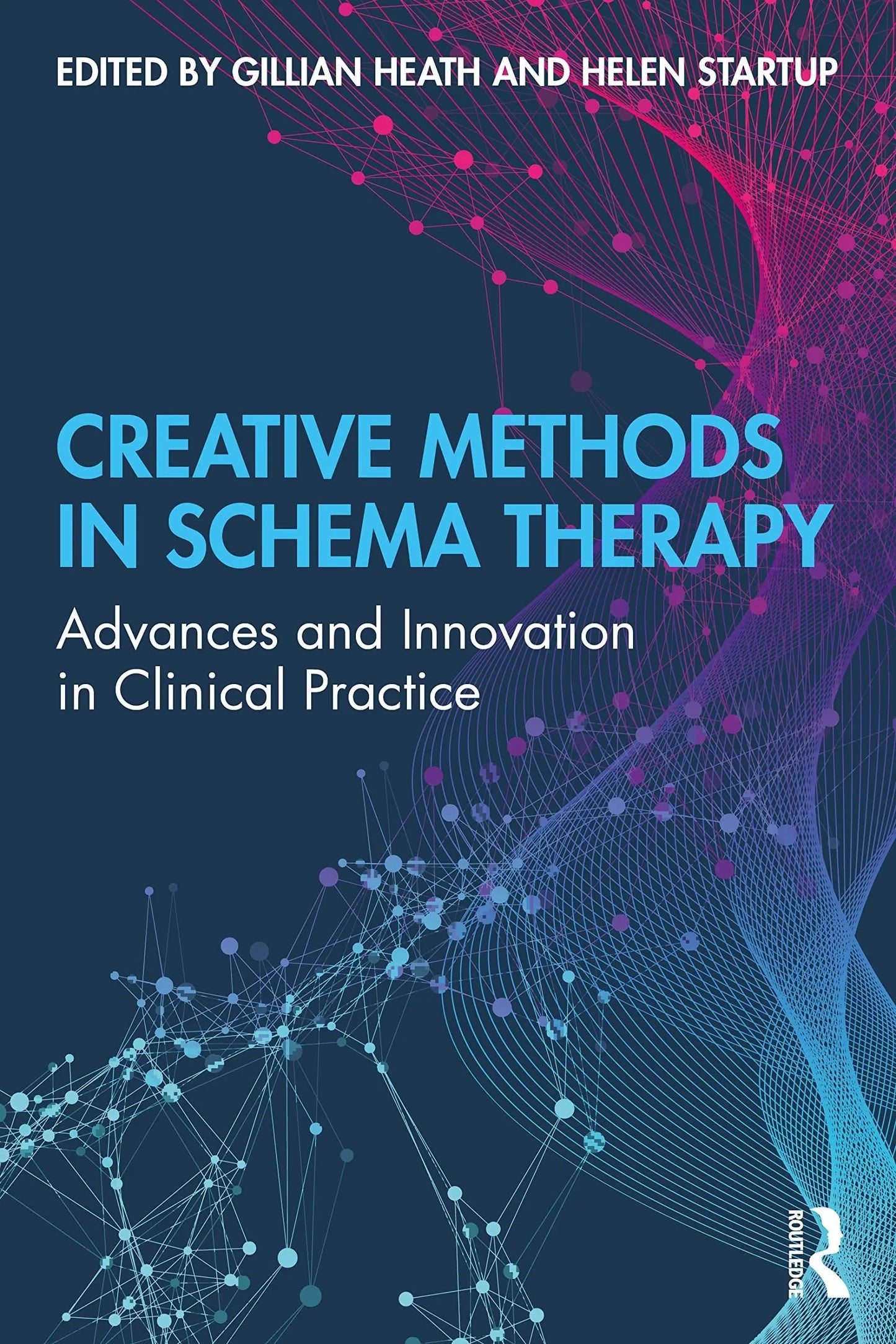 Creative Methods in Schema Therapy Advances and Innovation in Clinical Practice by Gillian Heath – book cover