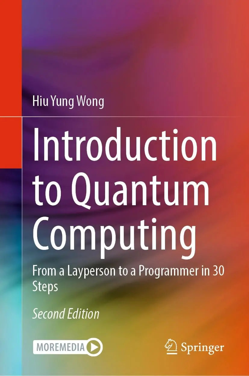 Introduction to Quantum Computing From a Layperson to a Programmer in 30 Steps by Hiu Yung Wong – book cover