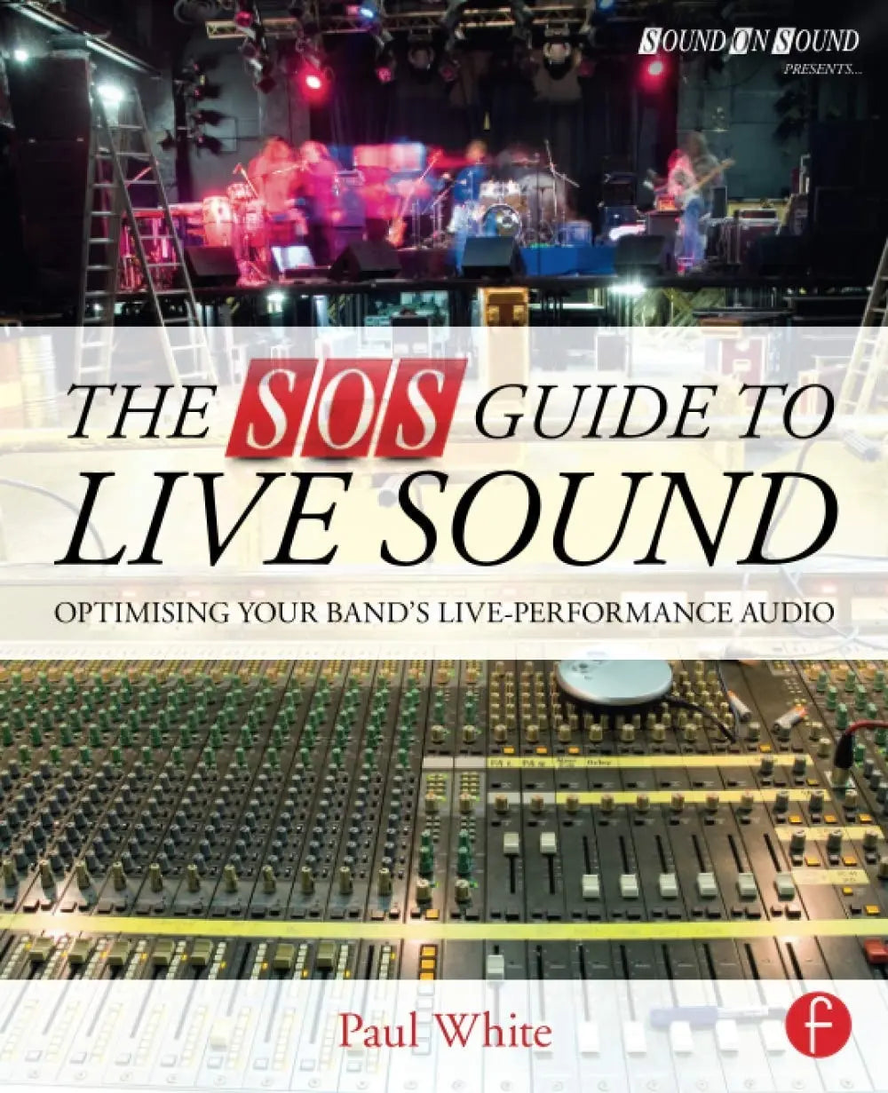 The SOS Guide to Live Sound Optimizing Your Band's Live-performance Audio by Paul White – book cover