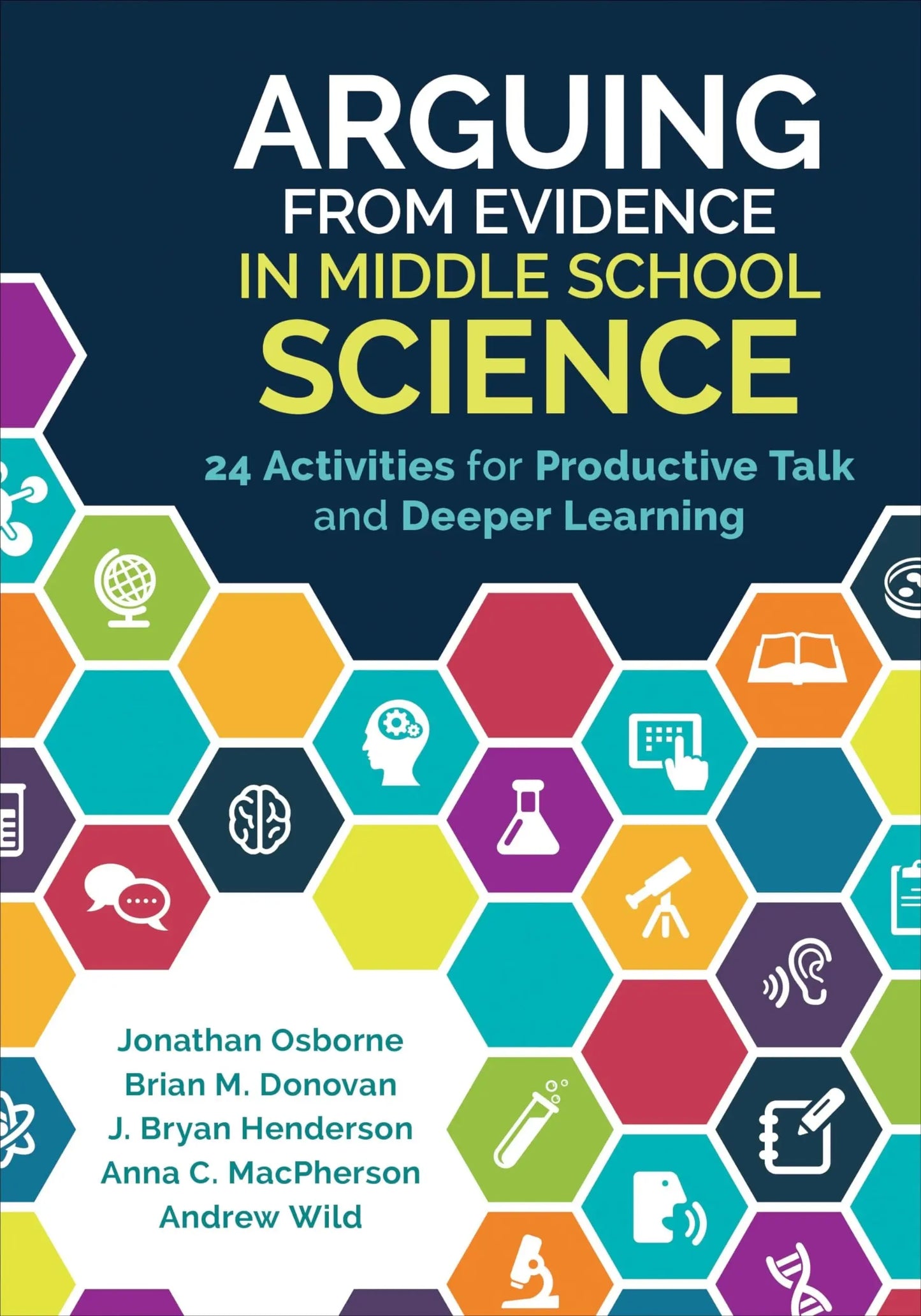 Arguing From Evidence in Middle School Science 24 Activities for Productive Talk and Deeper Learning by – book cover