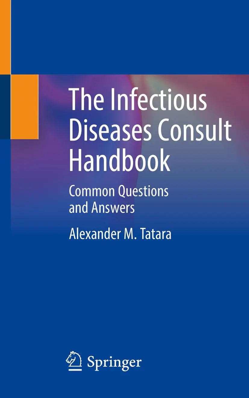 The Infectious Diseases Consult Handbook Common Questions and Answers by Alexander M. Tatara – book cover