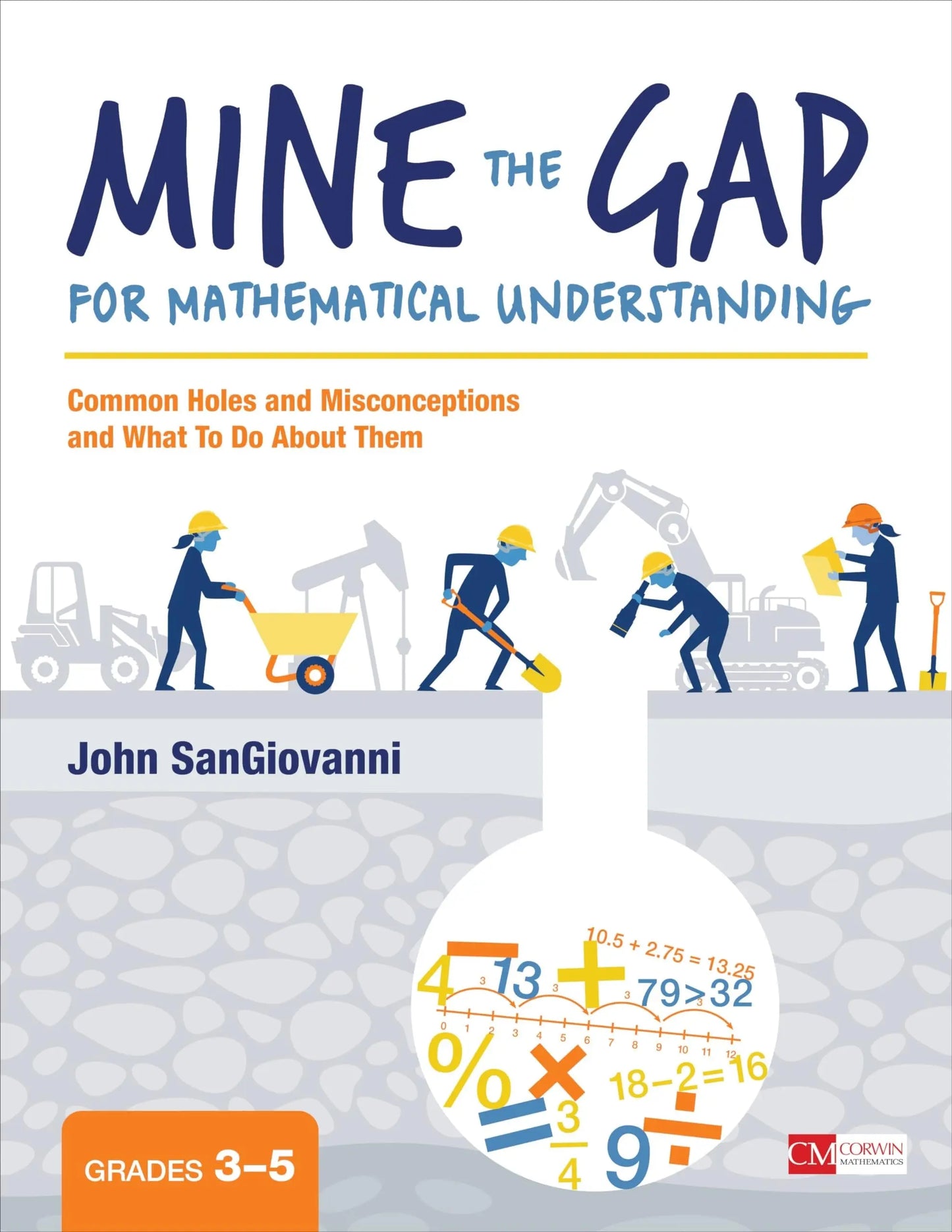 Mine the Gap for Mathematical Understanding, Grades 3-5 Common Holes and Misconceptions and What To Do – book cover