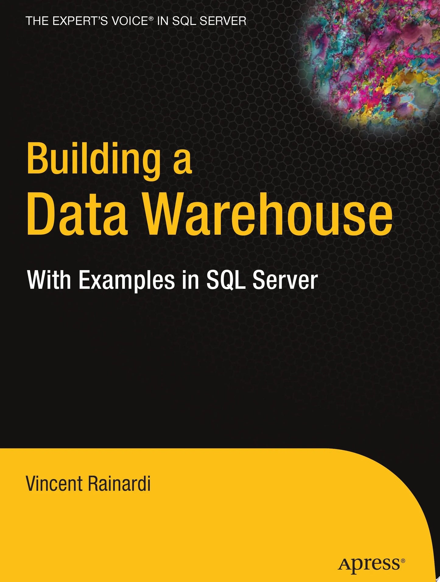 Building a Data Warehouse With Examples in SQL Server by Vincent Rainardi – book cover