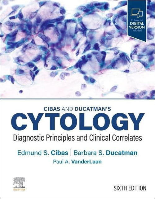Cibas and Ducatman's Cytology Diagnostic Principles and Clinical Correlates