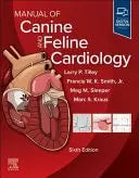 Manual of Canine and Feline Cardiology by Larry P. Tilley
