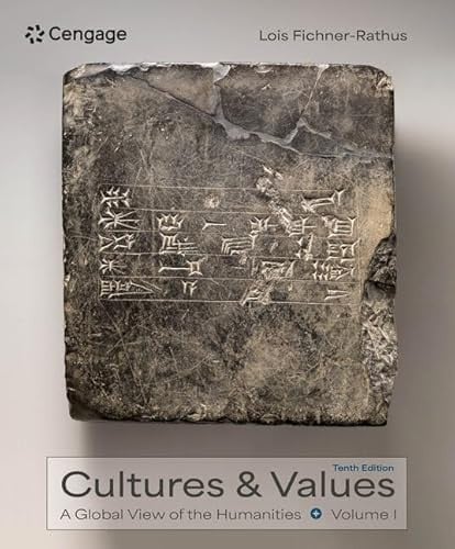 Cultures and Values A Global View of the Humanities, Volume I