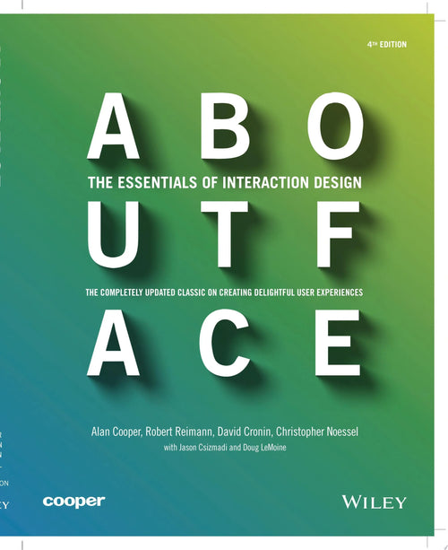 About Face The Essentials of Interaction Design by Alan Cooper