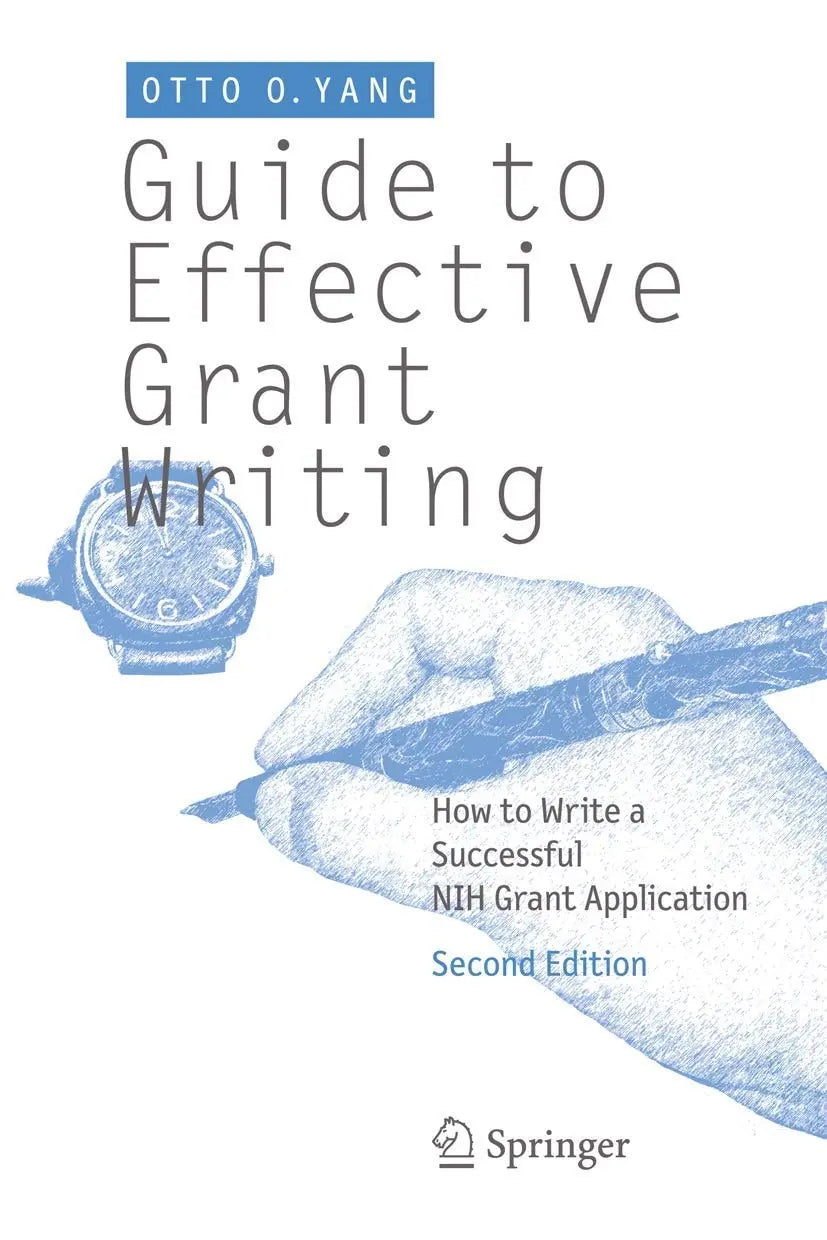 Guide to Effective Grant Writing How to Write a Successful NIH Grant Application by Otto O Yang – book cover