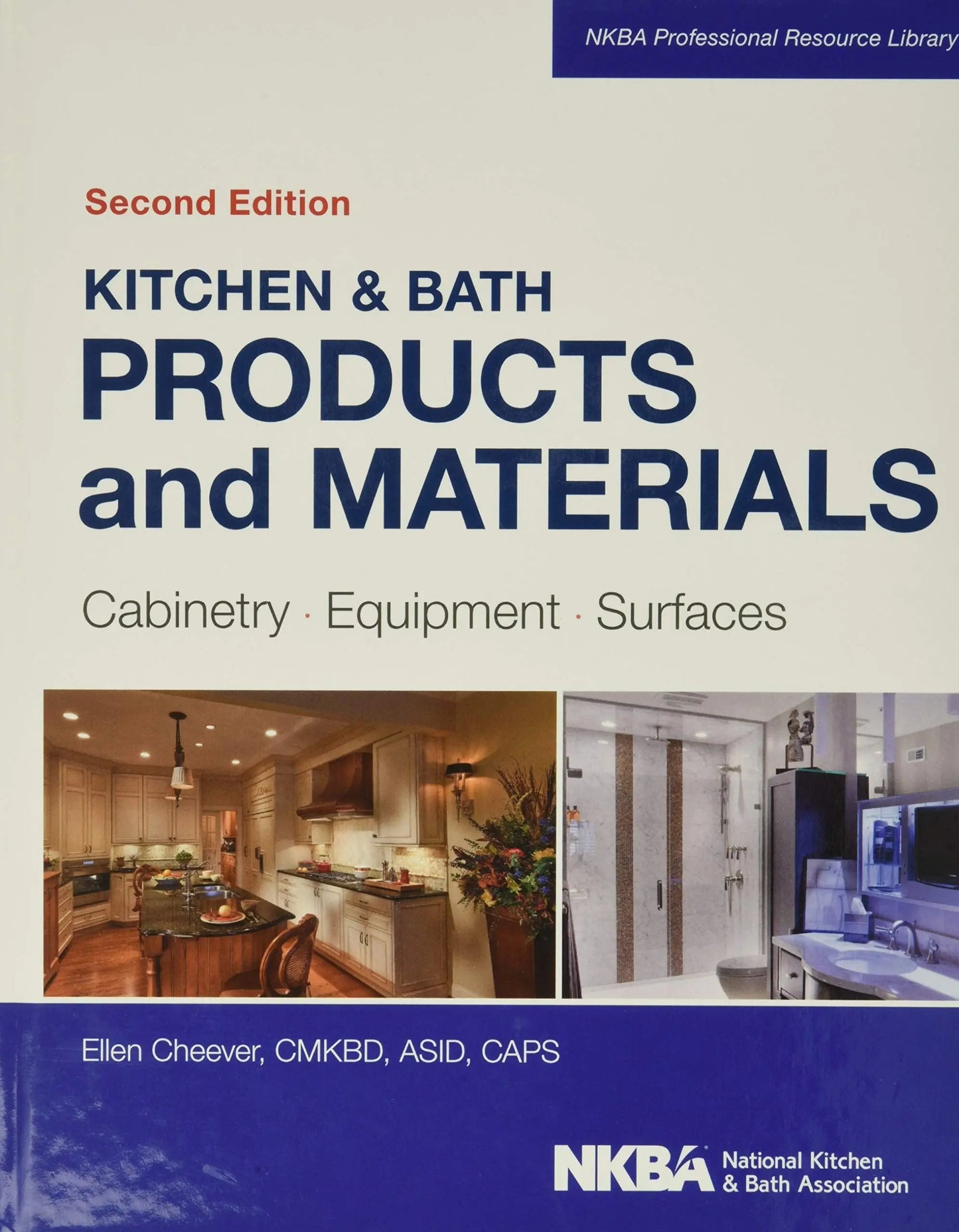 Kitchen & Bath Products and Materials Cabinetry, Equipment, Surfaces by Ellen Cheever – book cover