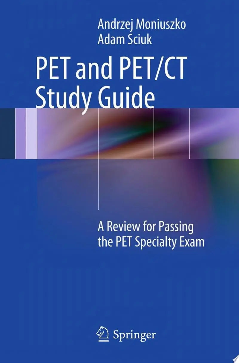 PET and PET/CT Study Guide A Review for Passing the PET Specialty Exam by Andrzej Moniuszko – book cover