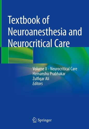 Textbook of Neuroanesthesia and Neurocritical Care Volume II - Neurocritical Care