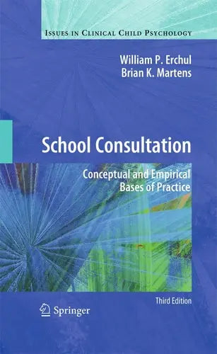School Consultation Conceptual and Empirical Bases of Practice Springer New York