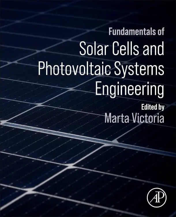 Fundamentals of Solar Cells and Photovoltaic Systems Engineering by Marta Victoria – book cover