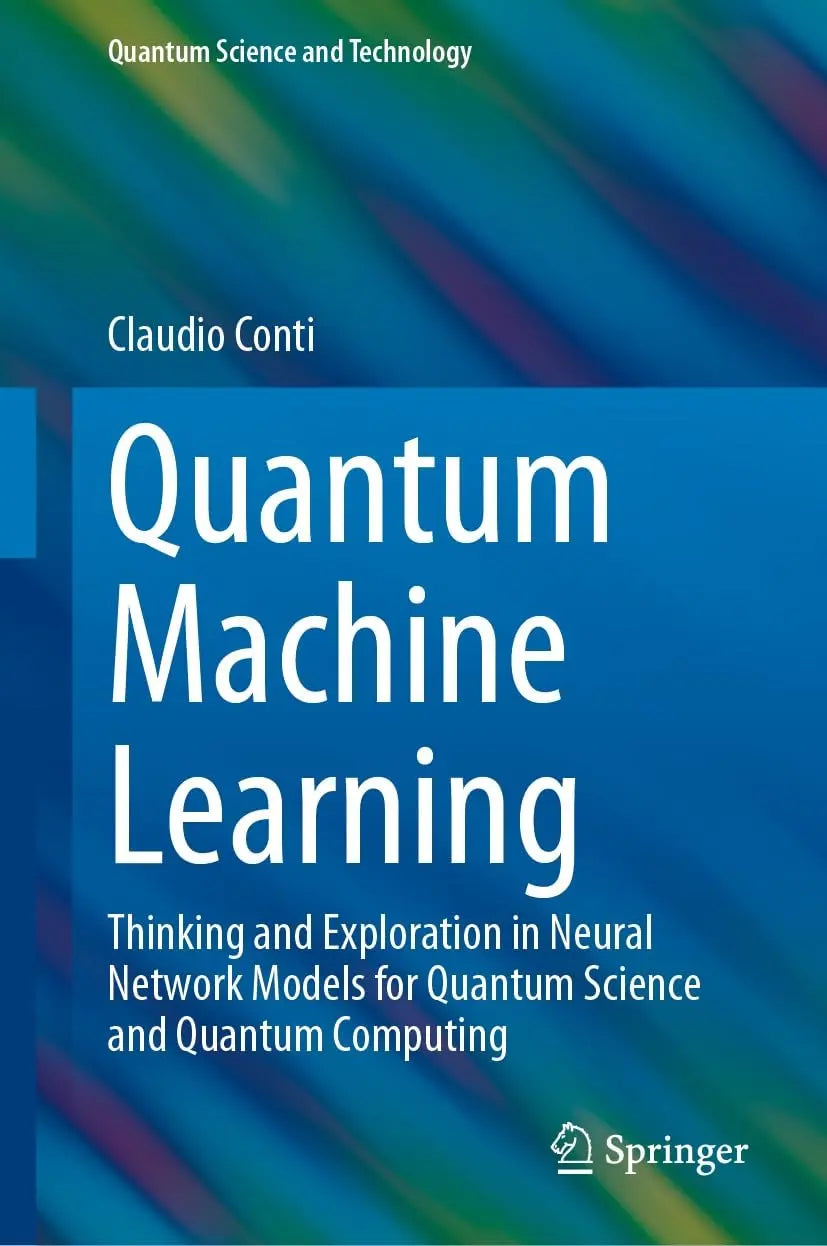 Quantum Machine Learning Thinking and Exploration in Neural Network Models for Quantum Science and Quantum – book cover